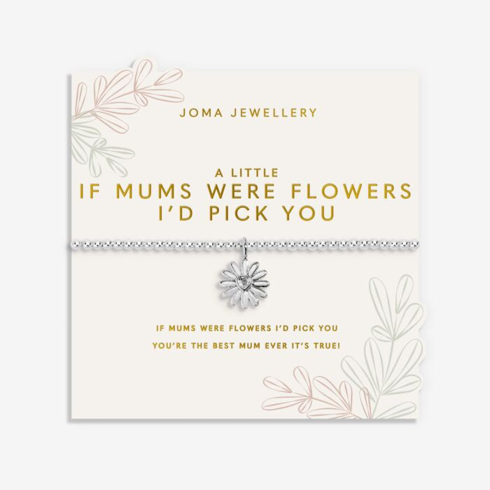 Joma Mother's Day A Little If Mums Were Flowers I'd Pick You Bracelet