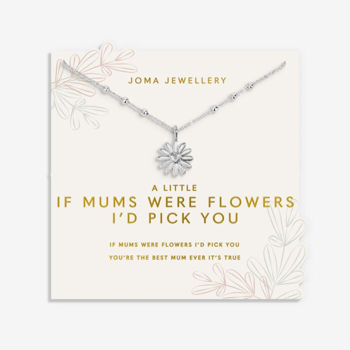 Joma Mother's Day A Little If Mums Were Flowers I'd Pick You Necklace