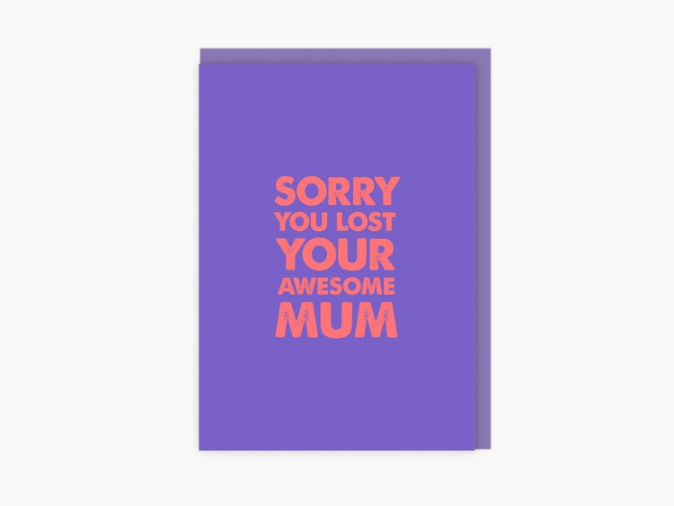 Sorry You Lost Your Awesome Mum Card