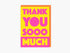 Thank You Sooo Much Card