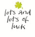 Lots and Lots of Luck Card by Licilla Lavender