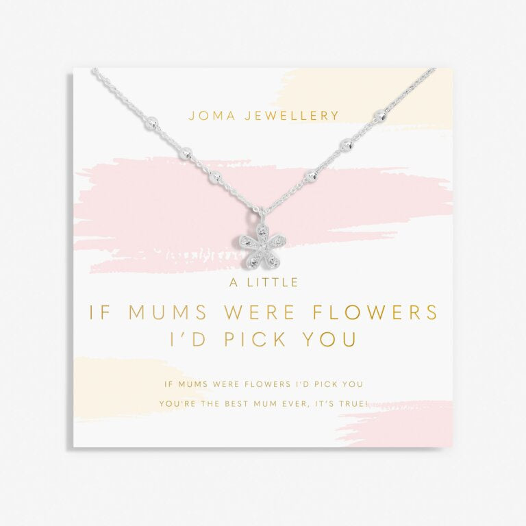 Joma Mother's Day A Little If Mum's Were Flowers I'd Pick You Necklace