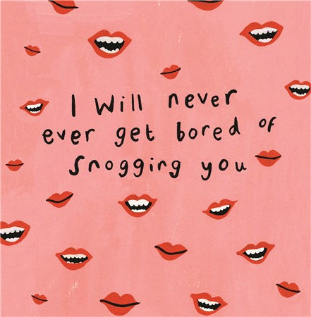 Never Get Bored of Snogging You Card by Sooshichacha